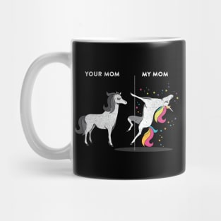 Your Mom vs My Mom Unicorn Mug